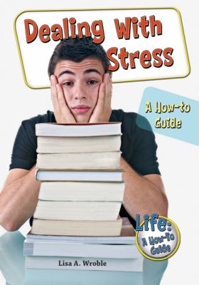 Dealing with stress : a how-to guide