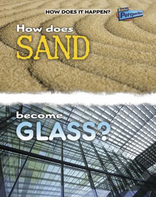 How does sand become glass?