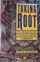 Taking root : the origins of the Canadian Jewish community