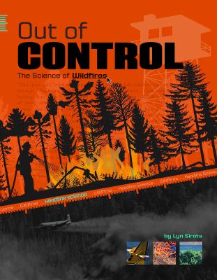 Out of control : the science of wildfires