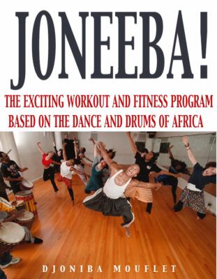 Joneeba! : the exciting workout and fitness program with the dances and drums of Africa