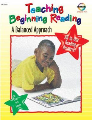 Teaching beginning reading : a balanced approach