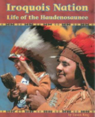 Iroquois nation : life of the Haudenosaunee