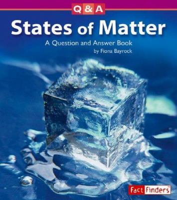 States of matter : a question and answer book