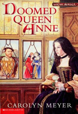 Doomed Queen Anne : a young royals book