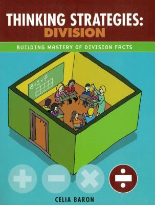 Thinking strategies : division : building mastery of division facts