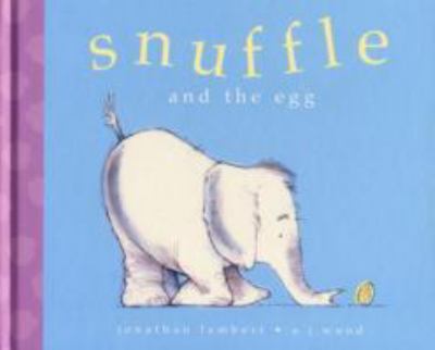 Snuffle and the egg