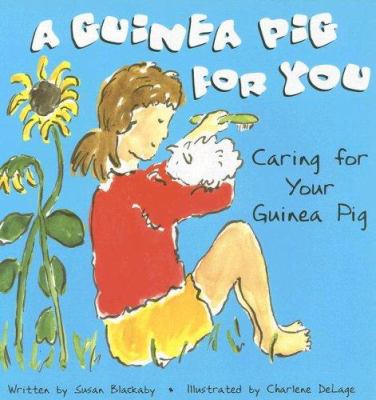 A guinea pig for you : caring for your guinea pig