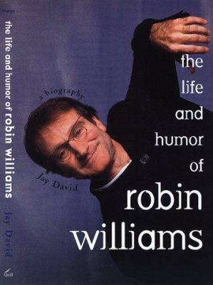 The life and humor of Robin Williams : a biography
