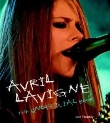 Avril Lavigne : the unofficial book