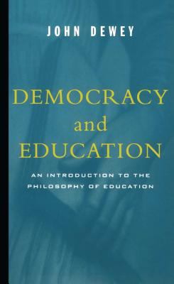 Democracy and education : an introduction to the philosophy of education