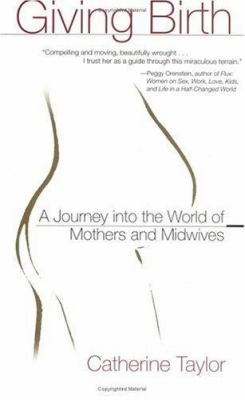 Giving birth : a journey into the world of mothers and midwives