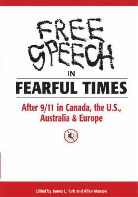 Free speech in fearful times : after 9/11 in Canada, the U.S., Australia & Europe