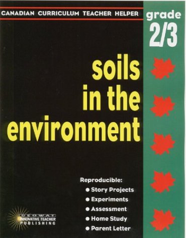 Soils in the environment : Canadian curriculum teacher helper Grades 2/3