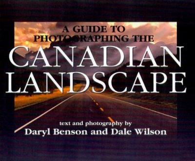 A guide to photographing the Canadian landscape