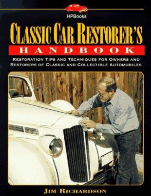 Classic car restorer's handbook : restoration tips and techniques for owners and restorers of classic and collectible automobiles