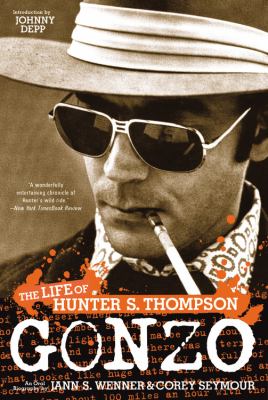 Gonzo : the life of Hunter S. Thompson