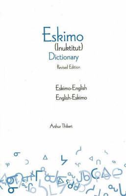 Eskimo (Inuktitut) dictionary : Eskimo-English, English-Eskimo