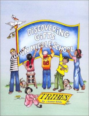 Discovering gifts in middle school : learning in a caring culture called Tribes