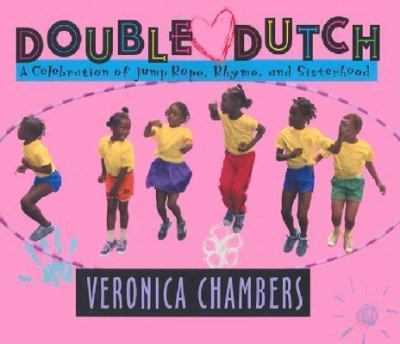 Double Dutch : a celebration of jump rope, rhyme, and sisterhood