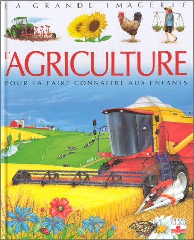 L'agriculture : pour la faire connaître aux enfants de 5 à 8 ans