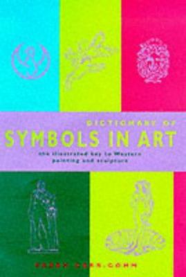 Dictionary of symbols in art : the illustrated key to Western painting and sculpture