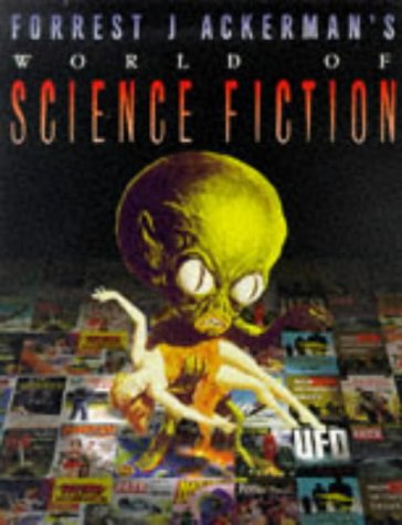 Forrest J Ackerman's world of science fiction