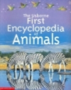 The Usborne first encyclopedia of animals