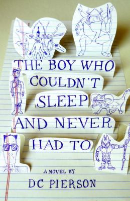 The boy who couldn't sleep and never had to : a novel