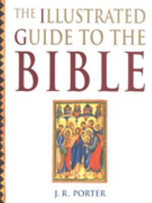 The illustrated guide to the Bible