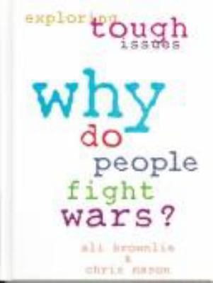 Why do people fight wars?