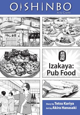 Oishinbo a la carte. Izakaya : pub food /