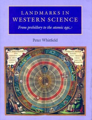 Landmarks in western science : from prehistory to the atomic age