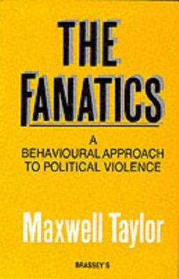 The fanatics : a behavioural approach to political violence