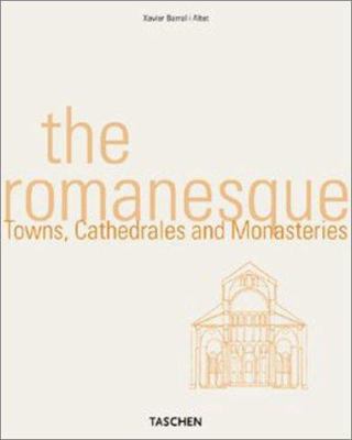 The romanesque : towns, cathedrals and monasteries