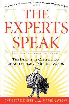 The experts speak : the definitive compendium of authoritative misinformation