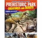 Prehistoric park : creatures and beasts
