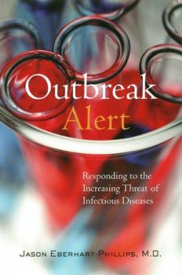 Outbreak alert : responding to the increasing threat of infectious diseases