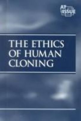 The ethics of human cloning