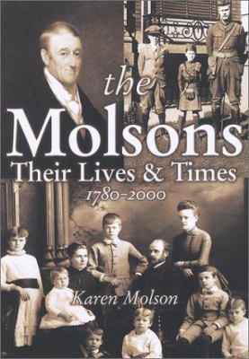 The Molsons : their lives and times 1760-2000