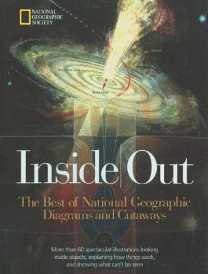 Inside/out : the best of National Geographic diagrams and cutaways