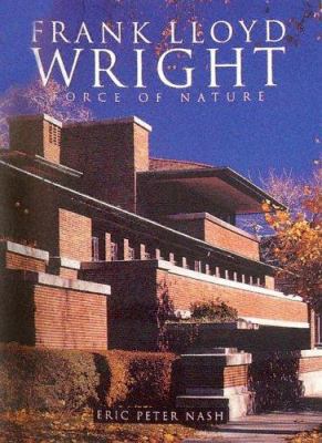 Frank Lloyd Wright : force of nature