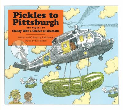 Pickles to Pittsburgh : the sequel to Cloudy with a chance of meatballs