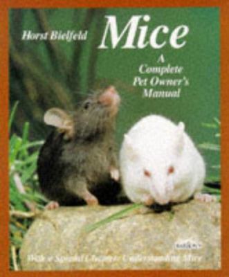 Mice : everything about care, nutrition, diseases, behavior, and breeding