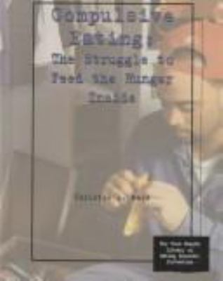 Compulsive eating : the struggle to feed the hunger inside