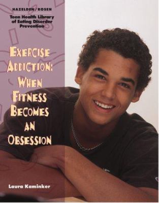 Exercise addiction : when fitness becomes an obsession