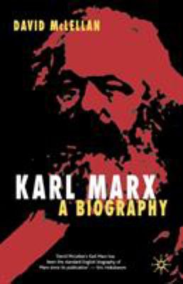 Karl Marx : a biography