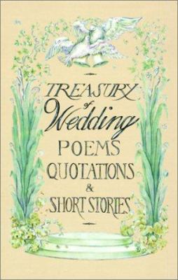 Treasury of wedding poems, quotations, and short stories