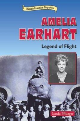 Amelia Earhart : legend of flight