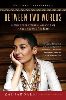 Between two worlds : escape from tyranny : growing up in the shadow of Saddam
